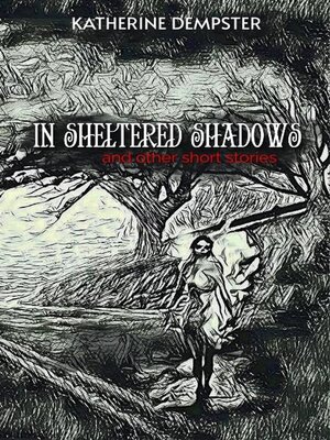 cover image of In Sheltered Shadows and Other Short Stories